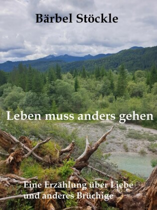 Leben muss anders gehen