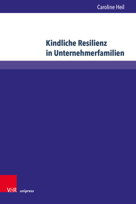 Kindliche Resilienz in Unternehmerfamilien