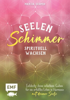 Seelenschimmer - Spirituell wachsen