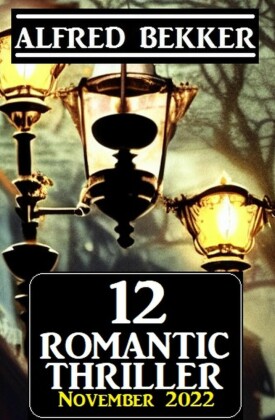 12 Romantic Alfred Bekker Thriller November 2022
