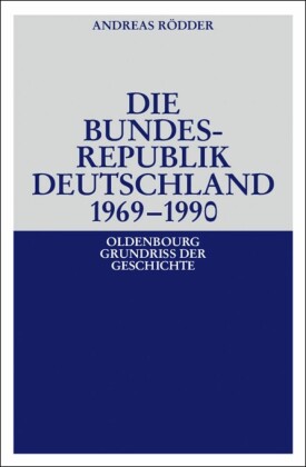 Die Bundesrepublik Deutschland 1969-1990