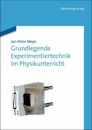 Grundlegende Experimentiertechnik im Physikunterricht