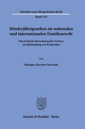 Minderjährigenehen im nationalen und internationalen Familienrecht.