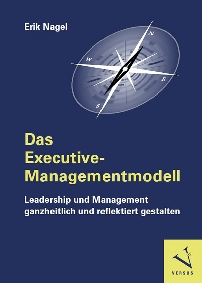 Das Executive-Managementmodell: Leadership und Management ganzheitlich und reflektiert gestalten main product photo