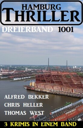 Hamburg Thriller Dreierband 1001 - 3 Krimis in einem Band