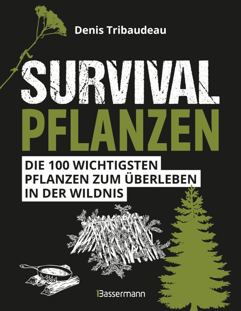Survivalpflanzen. Die 100 wichtigsten Pflanzen zum Überleben in der Wildnis main product photo