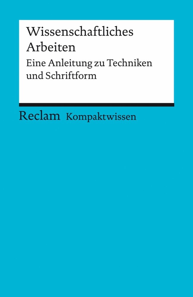 Wissenschaftliches Arbeiten. Eine Anleitung zu Techniken und Schriftform main product photo