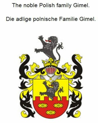 The noble Polish family Gimel. Die adlige polnische Familie Gimel.