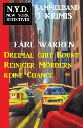 Dreimal gibt Bount Reiniger Mördern keine Chance: N.Y.D. New York Detectives Sammelband 3 Krimis