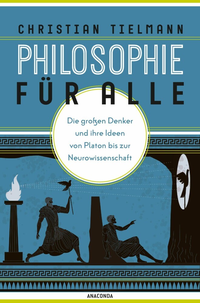 Philosophie für alle. Die großen Denker und ihre Ideen von Platon bis zur Neurowissenschaft main product photo