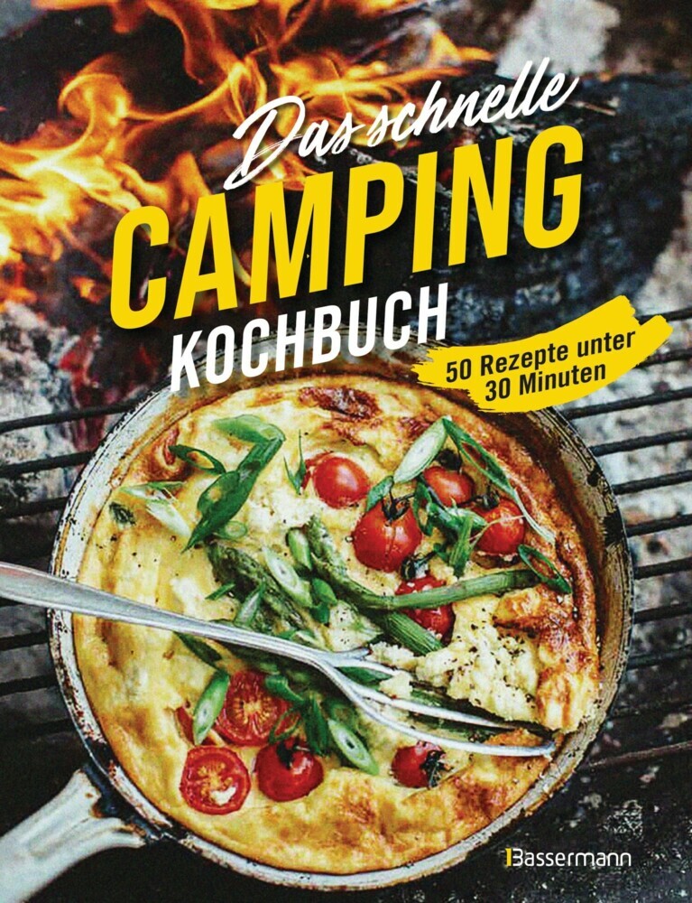 Das schnelle Camping Kochbuch. 50 Rezepte unter 30 Minuten main product photo