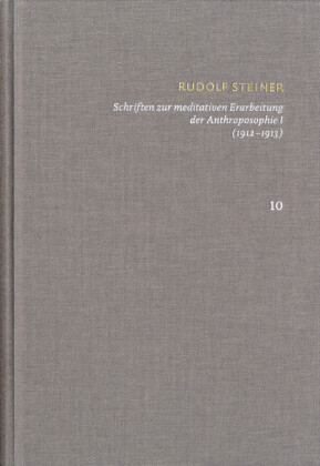 Schriften zur meditativen Erarbeitung der Anthroposophie I (1912-1913) Ein Weg zur Selbsterkenntnis des Menschen - Die Schwelle der geistigen Welt