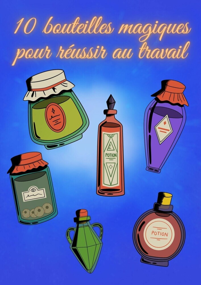 10 bouteilles magiques pour réussir au travail main product photo