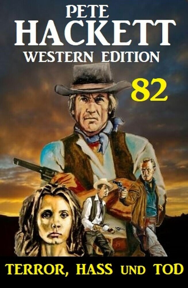 Terror, Hass und Tod: Pete Hackett Western Edition 82 main product photo