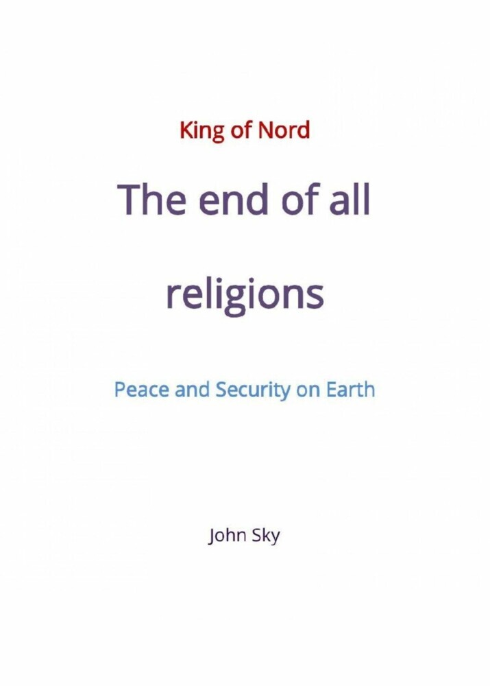 King of Nord & The end of all religions & Peace and Security on Earth main product photo