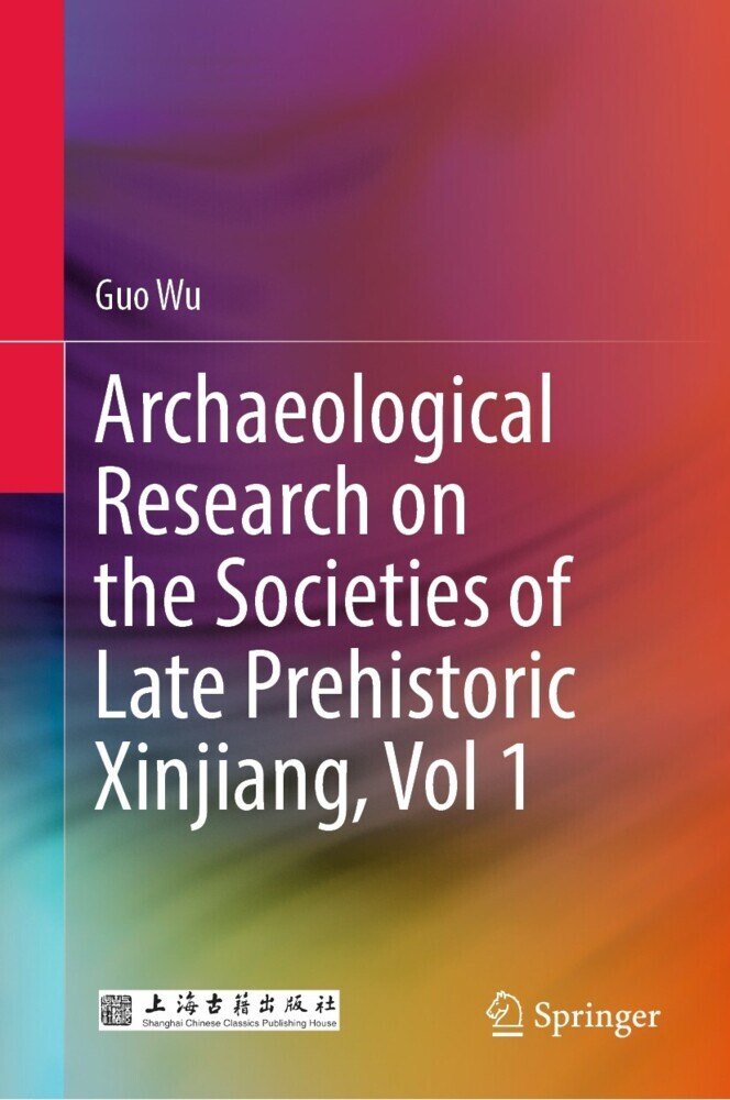 Archaeological Research on the Societies of Late Prehistoric Xinjiang, Vol 1 main product photo
