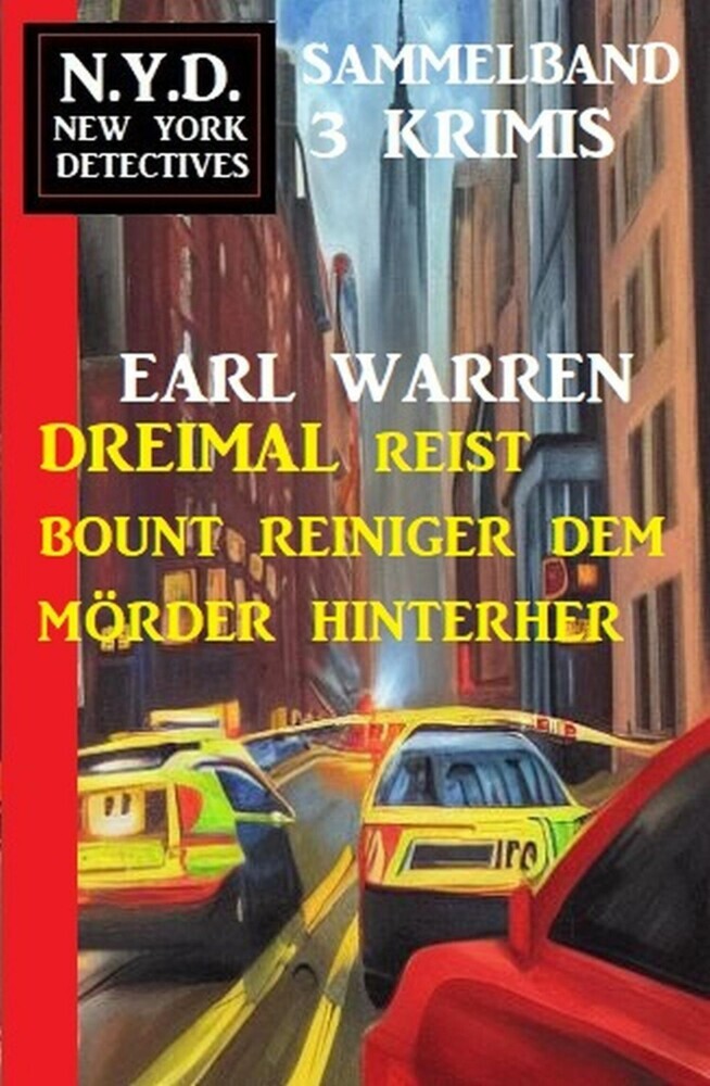 Dreimal reist Bount Reiniger dem Mörder hinterher: N.Y.D. New York Detectives Sammelband 3 Krimis main product photo