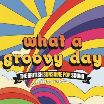 What A Groovy Day - The British Sunshine Pop Sound 1967-1972, 3 Audio-CD (Clamshell Box)