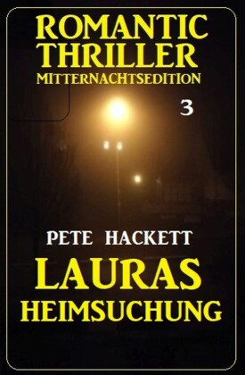 ?Lauras Heimsuchung: Romantic Thriller Mitternachtsedition 3
