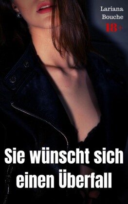 Sie wünscht sich einen Überfall