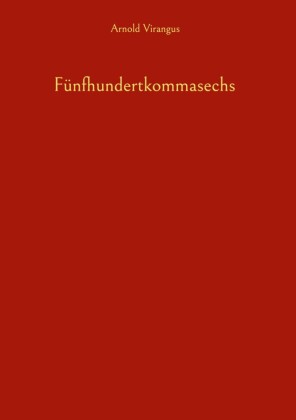 Fünfhundertkommasechs