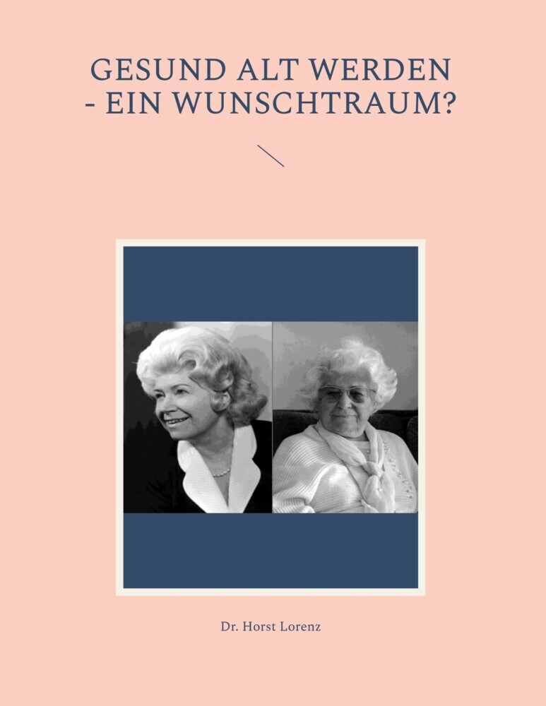 Gesund alt werden - ein Wunschtraum? main product photo