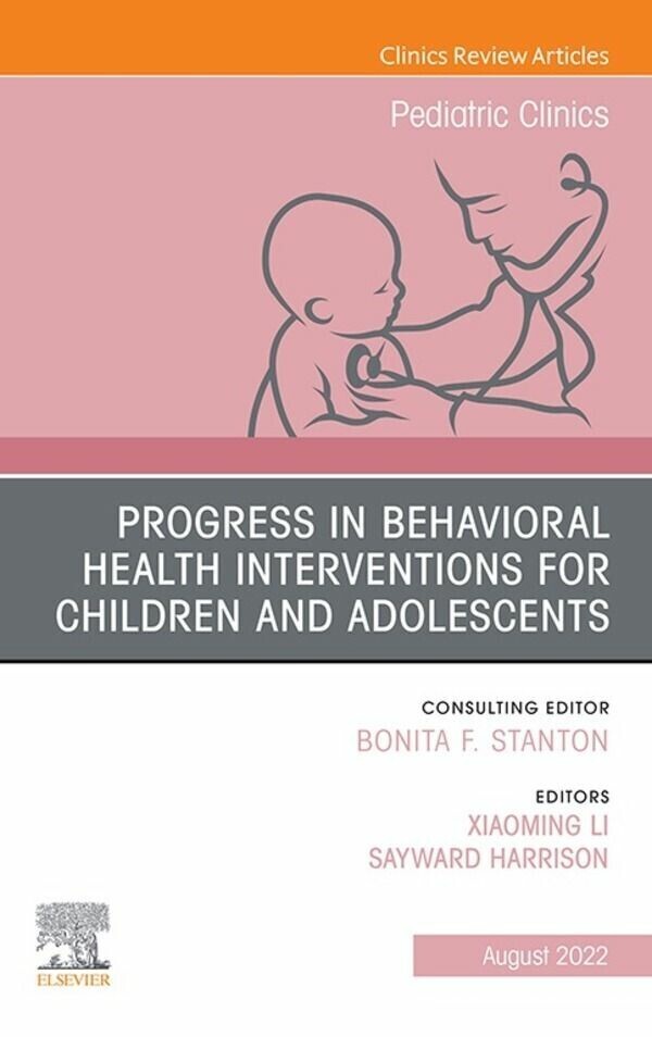 Progress in Behavioral Health Interventions for Children and Adolescents, An Issue of Pediatric Clinics of North America, E-Book main product photo