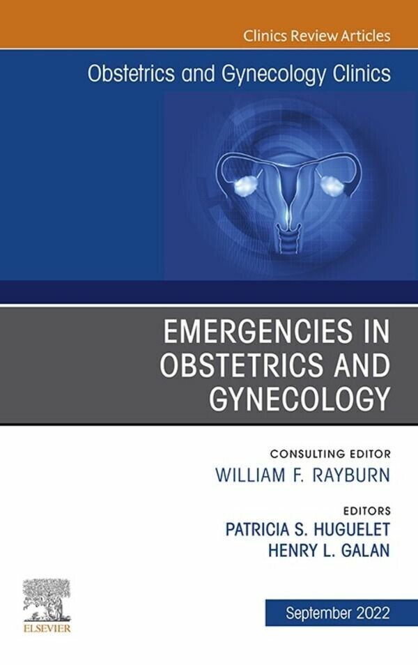 Emergencies in Obstetrics and Gynecology , An Issue of Obstetrics and Gynecology Clinics, E-Book main product photo