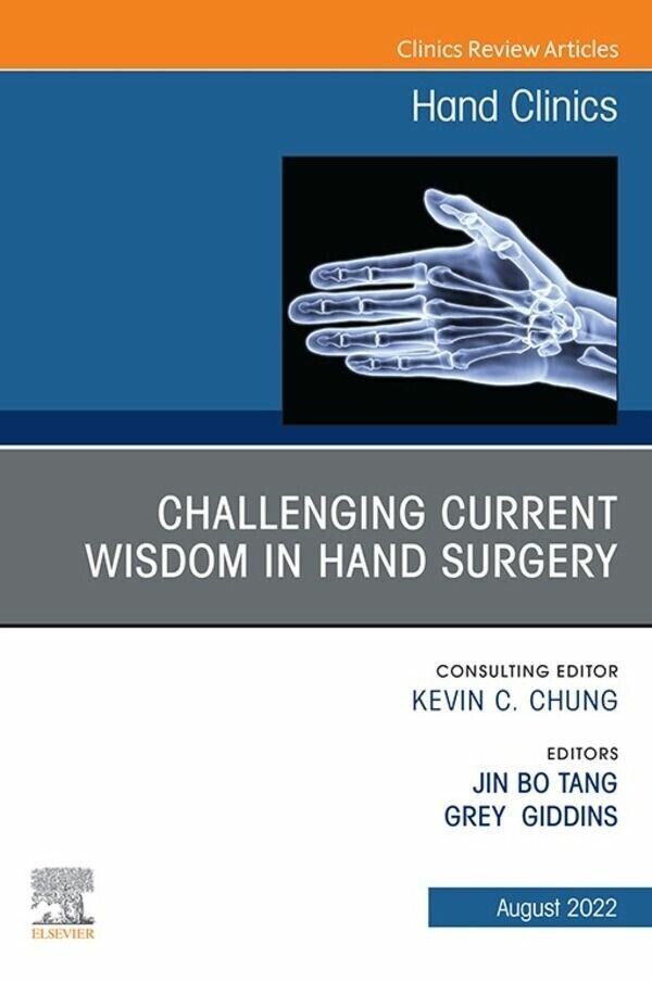 Challenging Current Wisdom in Hand Surgery, An Issue of Hand Clinics, E-Book main product photo
