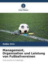 Management, Organisation und Leistung von Fußballvereinen