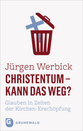 Christentum - kann das weg?