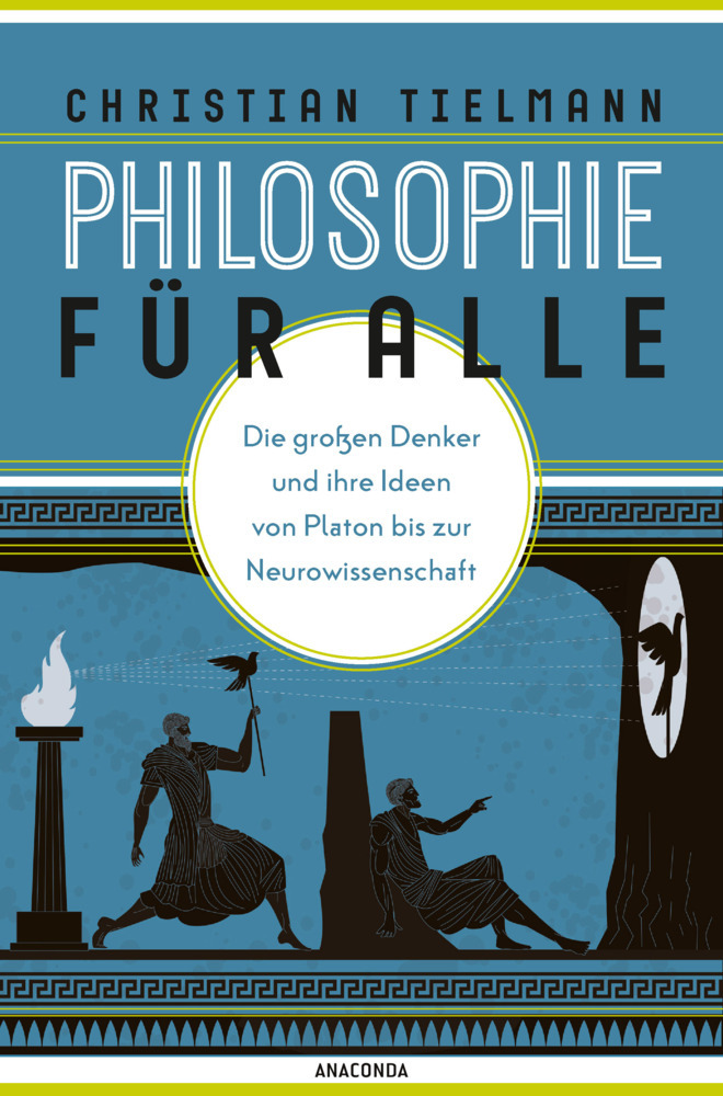 Philosophie für alle. Die großen Denker und ihre Ideen von Platon bis zur Neurowissenschaft main product photo