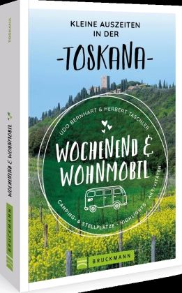 Wochenend und Wohnmobil Kleine Auszeiten Toskana