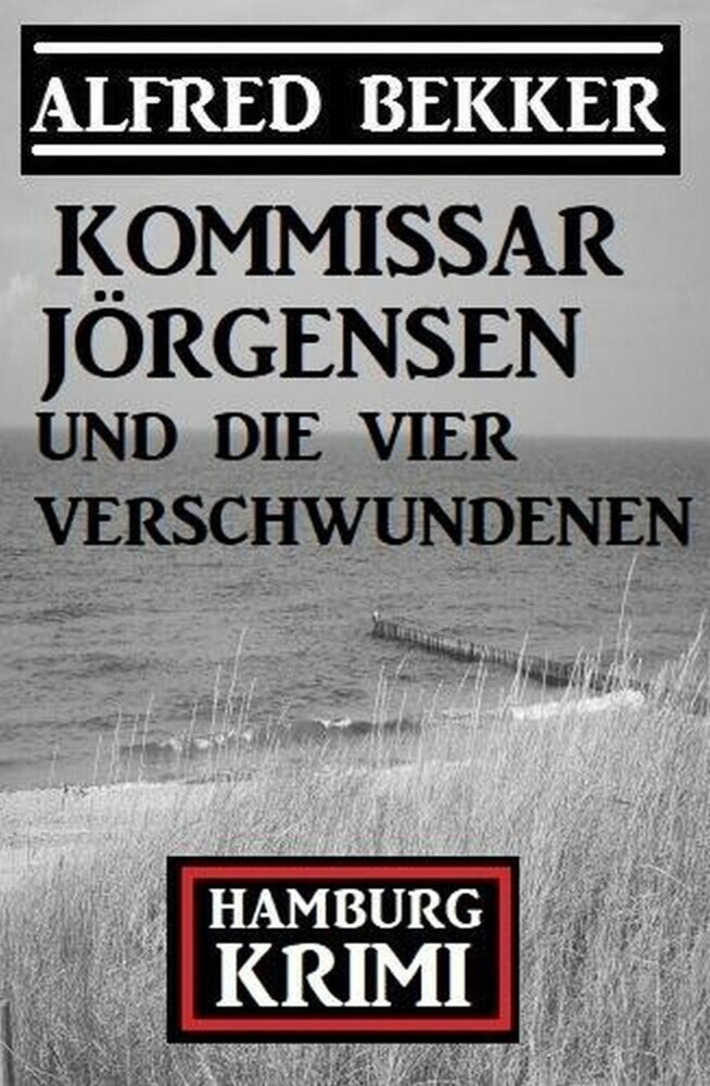 Kommissar Jörgensen und die vier Verschwundenen: Kommissar Jörgensen Hamburg Krimi main product photo