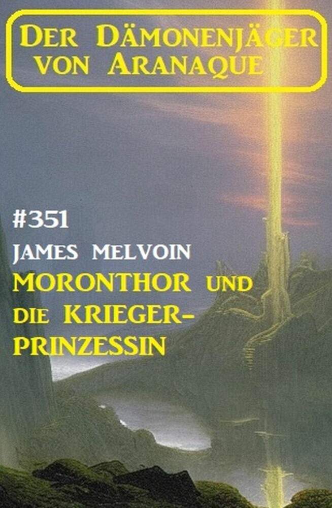 Moronthor und ?die Krieger-Prinzessin: Der Dämonenjäger von Aranaque 351 main product photo