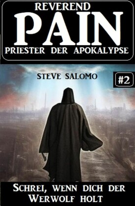 Schrei, wenn dich der Werwolf holt: Reverend Pain 2: Priester der Apokalypse