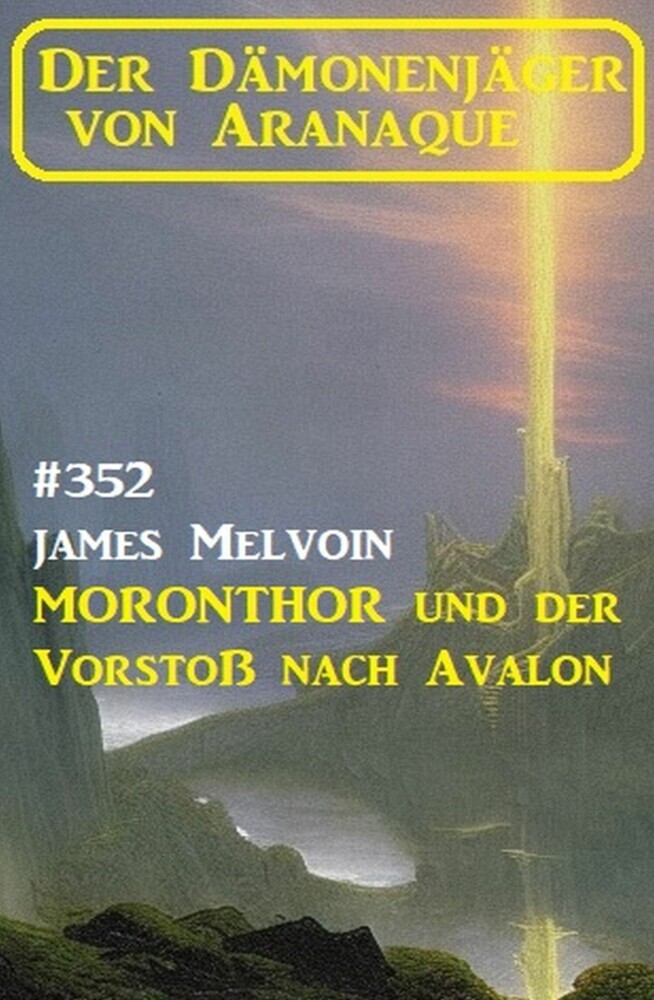 Moronthor und der Vorstoß nach Avalon: Der Dämonenjäger von Aranaque 352 main product photo