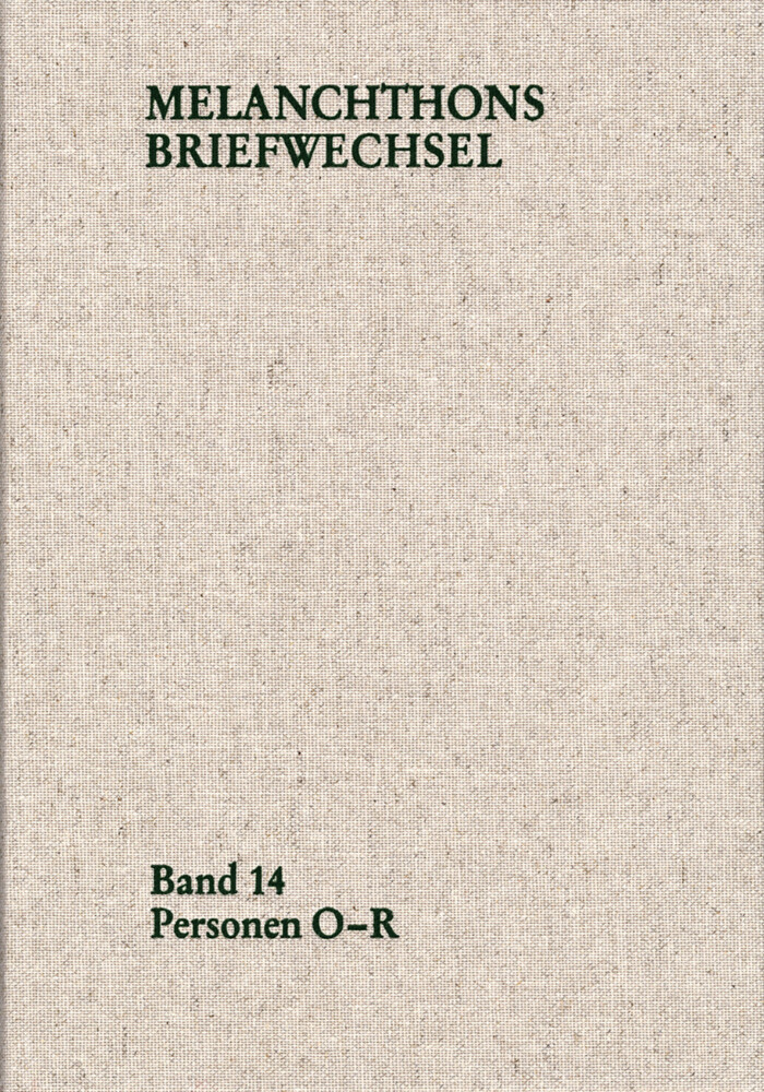 Melanchthons Briefwechsel / Regesten (mit Registern). Band 14: Personen O-R main product photo