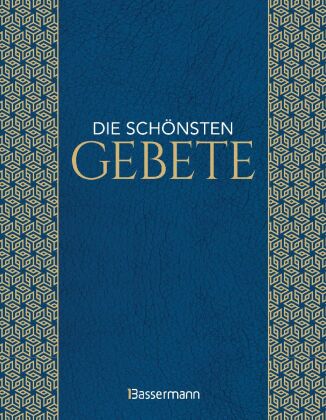 Die schönsten Gebete zur inneren Einkehr, Meditation, für Trost und Zuspruch