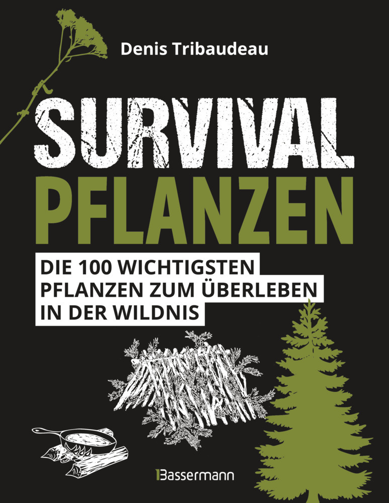 Survivalpflanzen. Die 100 wichtigsten Pflanzen zum Überleben in der Wildnis main product photo