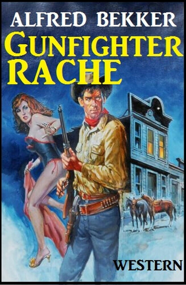 Alfred Bekker Western: Gunfighter-Rache main product photo