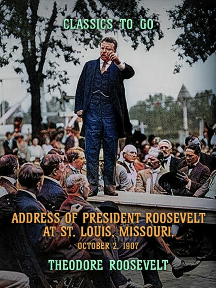 Address of President Roosevelt at St. Louis, Missouri, October 2, 1902 main product photo