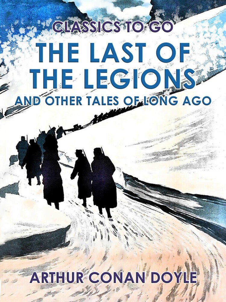 The Last of the Legions and Other Tales of Long Ago main product photo