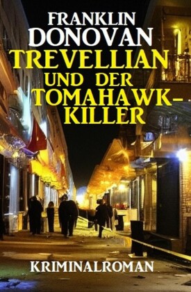 ?Trevellian und der Tomahawk-Killer: Kriminalroman