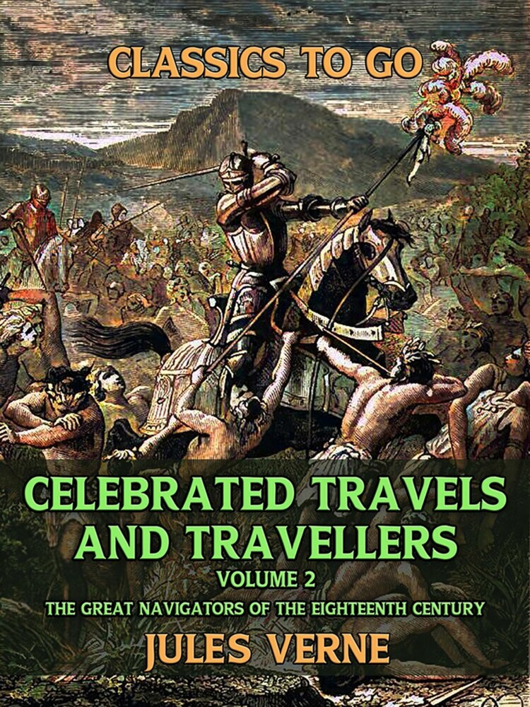 Celebrated Travels And Travellers The Great Navigators Of The Eighteenth Century Vol II main product photo