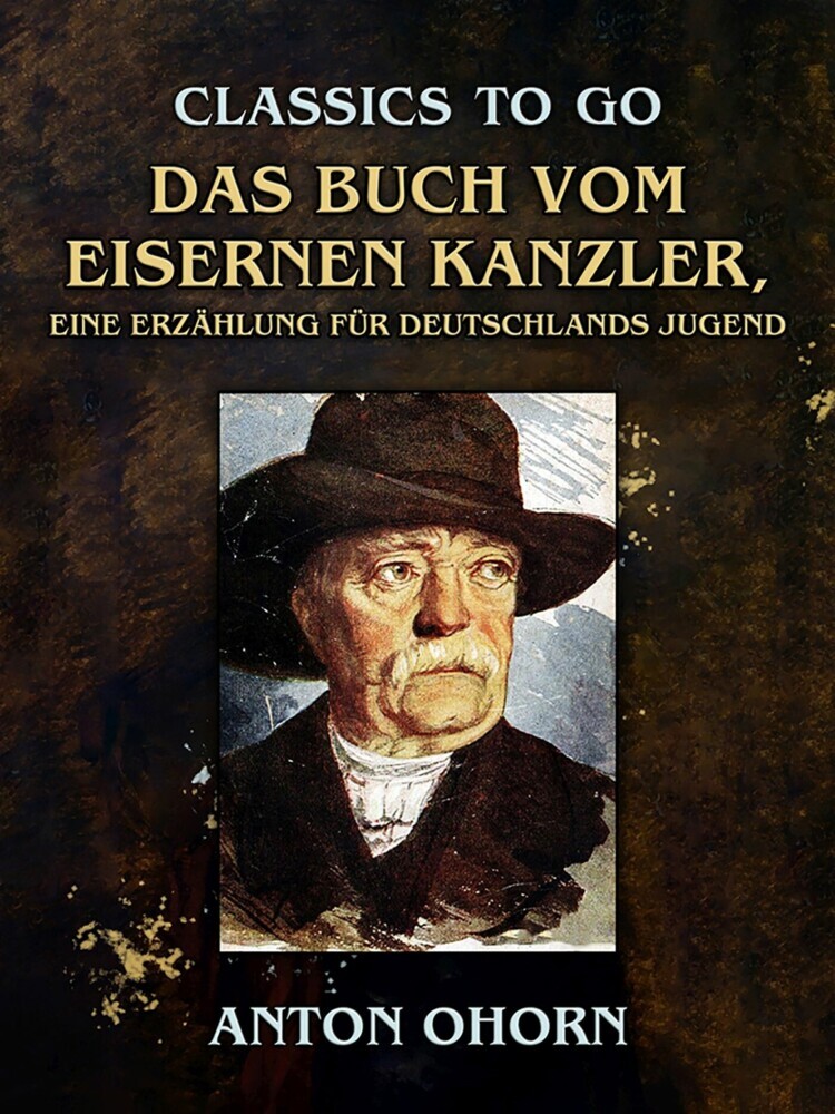 Das Buch vom eisernen Kanzler, Eine Erzählung für Deutschlands Jugend main product photo