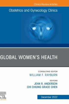 Global Women's Health, An Issue of Obstetrics and Gynecology Clinics, E-Book