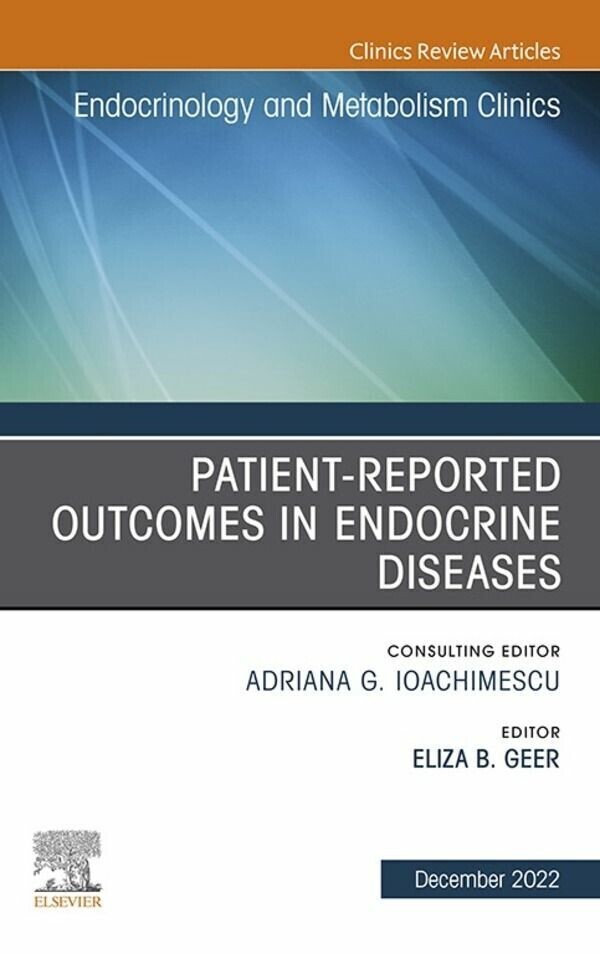Patient-Reported Outcomes in Endocrine Diseases, An Issue of Endocrinology and Metabolism Clinics of North America, E-Book main product photo