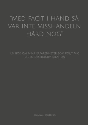 ''Med facit i hand så var inte misshandeln hård nog''