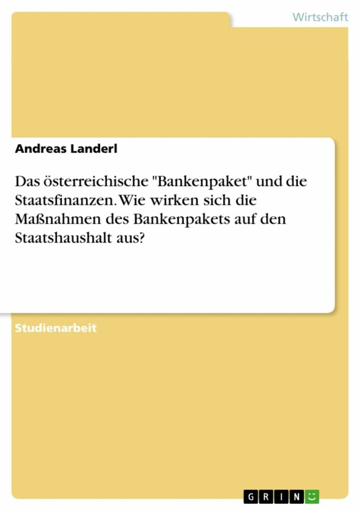 Das österreichische 'Bankenpaket' und die Staatsfinanzen. Wie wirken sich die Maßnahmen des Bankenpakets auf den Staatshaushalt aus? main product photo
